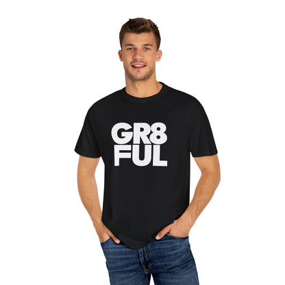 Bold, Inspirational "GR8TFUL" - Unisex Comfort Colors Garment-Dyed T-shirt